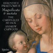 The Cardinall's Musick, Andrew Carwood - Hieronymus Praetorius: Magnificats & Motets (2008)