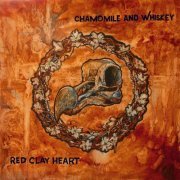 Chamomile & Whiskey - Red Clay Heart (2020)