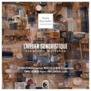 Sepia Ensemble - L'atelier sonoristique (2024) [Hi-Res]