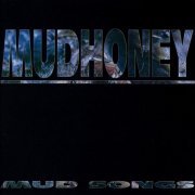 Mudhoney - Mud Songs (1992)