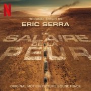 Eric Serra - Le salaire de la peur (Original Motion Picture Soundtrack) (2024) [Hi-Res]