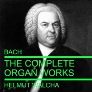 Helmut Walcha - Bach: The Complete Organ Works (2017)