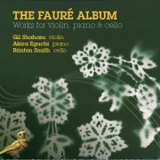Gil Shaham, Akira Eguchi, Brinton Smith - Fauré: Works for Violin, Piano and Cello (2007)