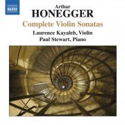 Laurence Kayaleh, Paul Stewart - Honegger, A.: Violin Sonatas (Complete) (2009)