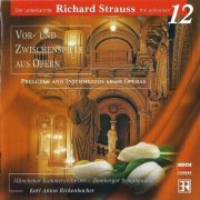 Bamberger Symphoniker, Münchner Kammerorchester, Karl Anton Rickenbacher - Strauss the unknown Vol. 12: Preludes and Intermezzos from Operas (2001) CD-Rip