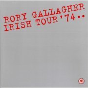 Rory Gallagher - Irish Tour '74.. (Anniversary Deluxe Box Set, 2014)