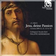 Collegium Vocale Gent, Philippe Herreweghe - J.S. Bach: Jesu, Deine Passion (2009)