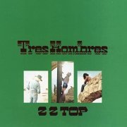 ZZ Top - Tres Hombres (Expanded 2006 Remaster) (2006)