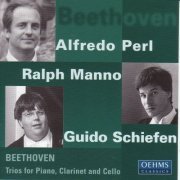 Alfredo Perl, Ralph Manno, Guido Schiefen - Beethoven: Trios for Piano, Clarinet and Cello Op. 11 & Op. 38 (2007)