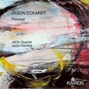 JACK Quartet, Jason Hardink - Jason Eckardt: Passage (2024) [Hi-Res]