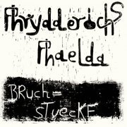 Phrydderichs Phaelda - Bruchstuecke (2019)