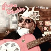 Popa Chubby - Tinfoil Hat (2021) [Hi-Res]