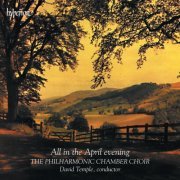 Philharmonic Chamber Choir, David Temple - All in the April Evening: A Cappella Favourites from the British Isles (1988)