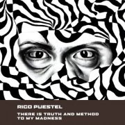 Rico Puestel - There is Truth and Method to my Madness (2023)