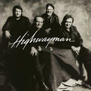 The Highwaymen - Highwayman 2 (1990) [Hi-Res]