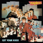 Fancy - Get Your Kicks (Deluxe Edition) (2019)