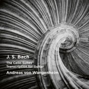 Andreas von Wangenheim - Bach: Cello Suites - Arranged For Guitar (1999)