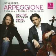Gautier Capuçon, Frank Braley - Schubert, Schumann, Debussy, Britten: Works for Cello and Piano (2013)