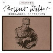 Bruno Walter, Columbia Symphony Orchestra - Bruno Walter Rehearses Beethoven (2019) [Hi-Res]
