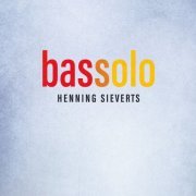 Henning Sieverts - Bassolo (2024) [Hi-Res]