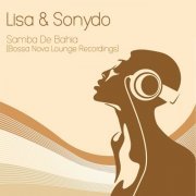 Lisa, Sonydo - Samba de Bahia (Bossa Nova Lounge Recordings) (2015)