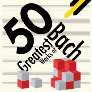 VA - 50 Greatest Works of Bach (2011)