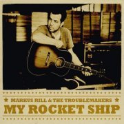 Markus Rill & The Troublemakers - My Rocket Ship (2013) flac