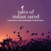 Pradeep Barot, Riccardo Battaglia and Federico Sanesi - Tales of Indian Sarod (2017)