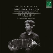 Gino Zambelli, Quartetto Bazzini - Astor Piazzolla: One For Tango (Arrangements for Bandoneon and String Quartet) (2022) [Hi-Res]