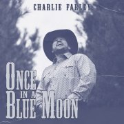Charlie Farley - Once in a Blue Moon (2023)