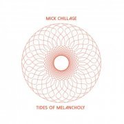 Mick Chillage - Tides Of Melancholy (2022)