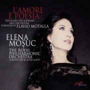 Elena Mosuc, Royal Philharmonic Orchestra, Patrick John Scott - Flavio Motalla: L'amore è poesia - Vocalises for Soprano & Orchestra (2016) [Hi-Res]