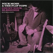 Nick Moss & The Flip Tops - Count Your Blessings (2003) [CD Rip]