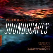 Ingeborg Danz, Lyris Quartet, Peter Stein - Peter Knell: Soundscapes (2022) [Hi-Res]