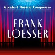 VA - Greatest Musical Composers: Frank Loesser (2023)