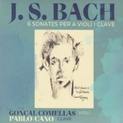Goncal Comellas, Pablo Cano - Bach 6 Sonates per a Violí i Clave (2023)