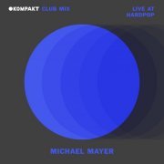 Michael Mayer - Kompakt Club Mix꞉ Live At Hardpop (2023)