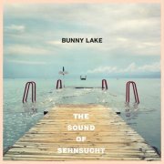 Bunny Lake - The Sound of Sehnsucht (2011)
