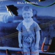 Bill Frisell - Is That You? (1990)