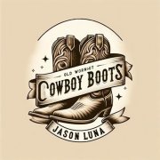 Jason Luna - Old Worn Out Cowboy Boots (2024)
