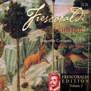 Ensemble ConSerto Musico, Robert Loreggian - Girolamo Frescobaldi: Canzone (Frescobaldi Edition Vol. 2) (2008)