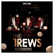 The Trews - Acoustic: Friends & Total Strangers (Deluxe Edition) (2009)