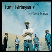 Bard Edrington V - Two Days In Terlingua (2021)
