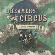 Dreamers' Circus - A Little Symphony (2013) [Hi-Res]