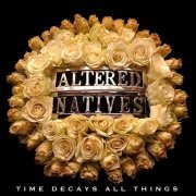 Altered Natives - TIME DECAYS ALL THINGS (2023)