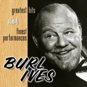 Burl Ives - Greatest Hits And Finest Performances (2022)