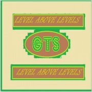 GTS - Level Above Levels (2024)
