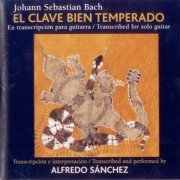 Alfredo Sanchez - Johann Sebastian Bach: The Well-Tempered Clavier (2000)