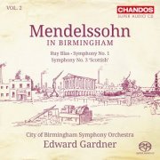 City of Birmingham Symphony Orchestra & Edward Gardner - Mendelssohn In Birmingham, Vol. 2 (2014) [Hi-Res]