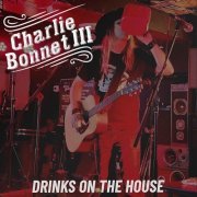 Charlie Bonnet III - Drinks on the House (2023)